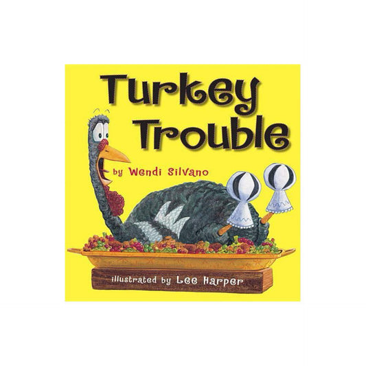 Turkey Trouble by Wendi Silvano