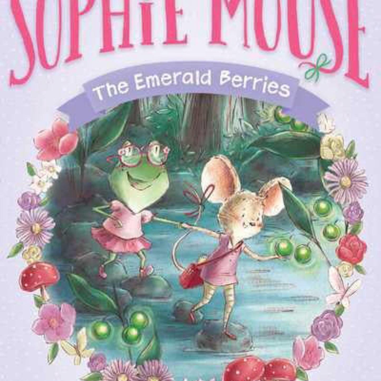 The Emerald Berries (2) (The Adventures of Sophie Mouse) by Poppy Green