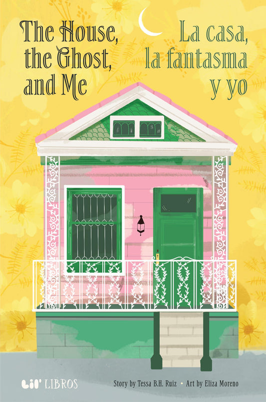 The House, The Ghost, and Me / La casa, La fantasma y yo (Lil ' Libros Bilingual Book)