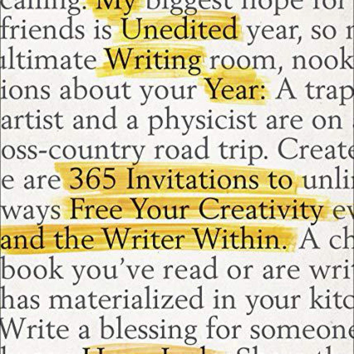 My Unedited Writing Year : 365 Invitations to Free Your Creativity and the Writer Within