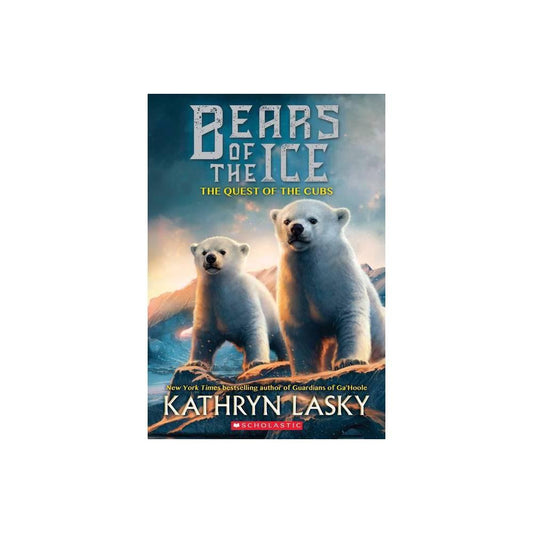 The Quest of the Cubs (Bears of the Ice #1) (1) by Kathryn Lasky