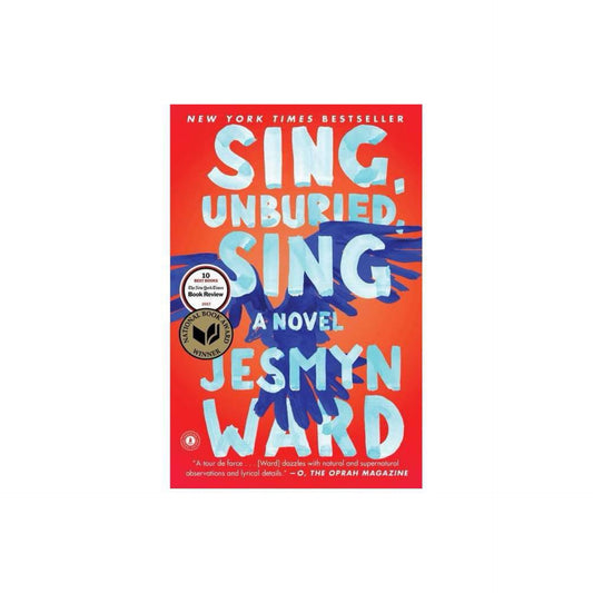 Sing, Unburied, Sing: A Novel by Jesmyn Ward