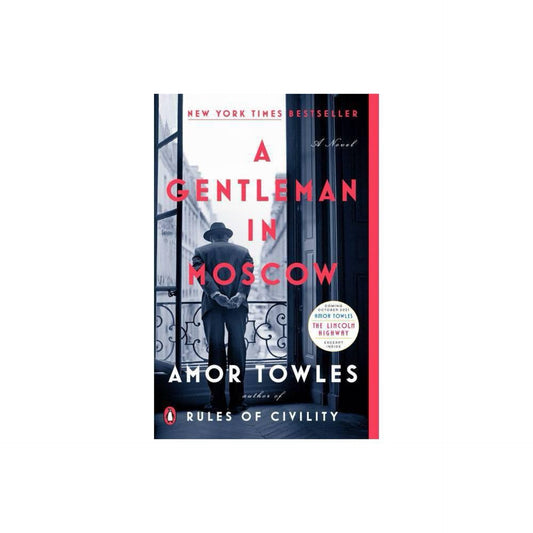 A Gentleman in Moscow: A Novel by Amor Towles
