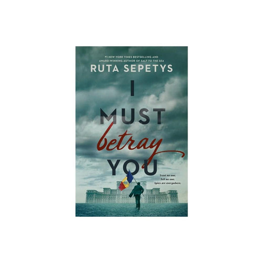 I Must Betray You by Ruta Sepetys