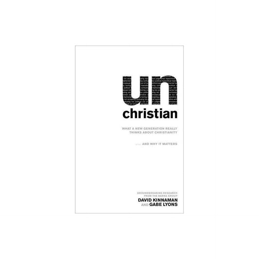 Unchristian - by David Kinnaman & Gabe Lyons (Paperback)