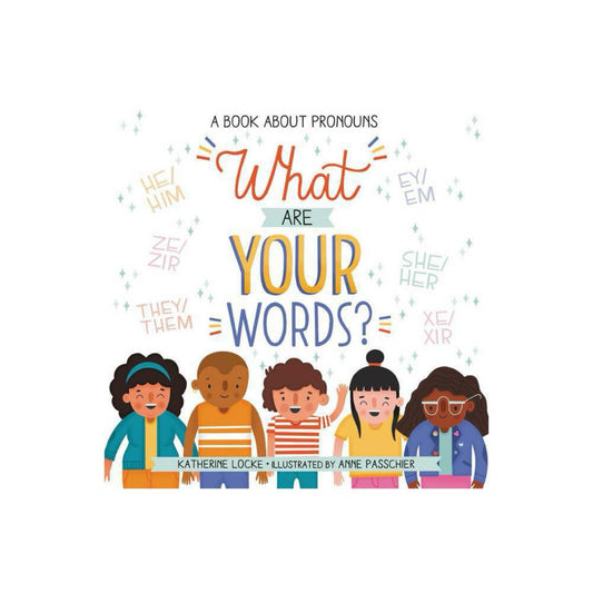 What Are Your Words?: A Book About Pronouns by Katherine Locke