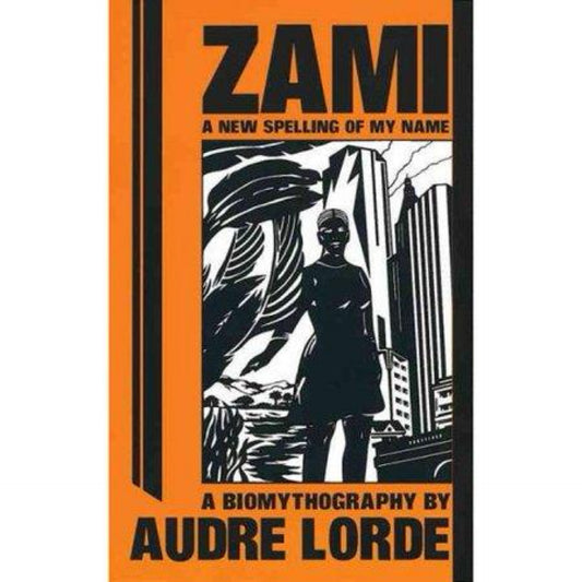 Zami: A New Spelling of My Name - (Crossing Press Feminist (Paperback)) (Paperback)