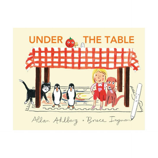 Under the Table - by Allan Ahlberg (Hardcover)
