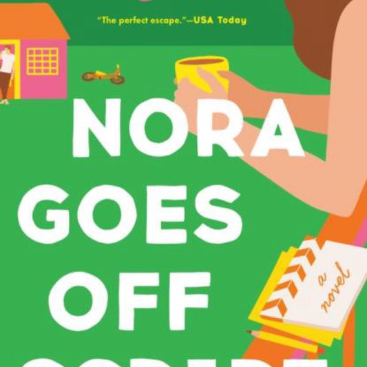 Nora Goes Off Script - by Annabel Monaghan (Paperback)