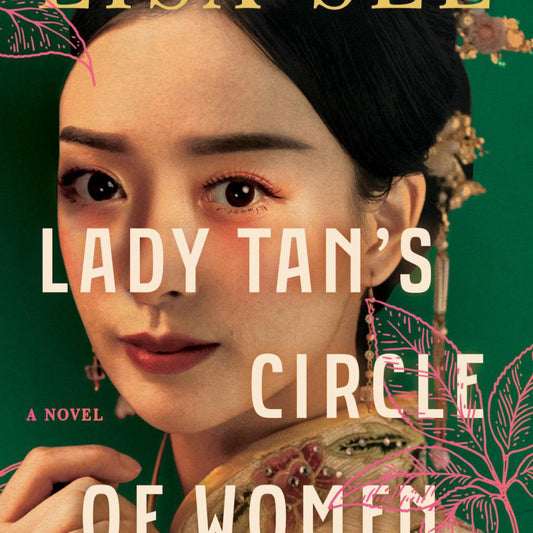 Lady Tan's Circle of Women - by Lisa See (Paperback)