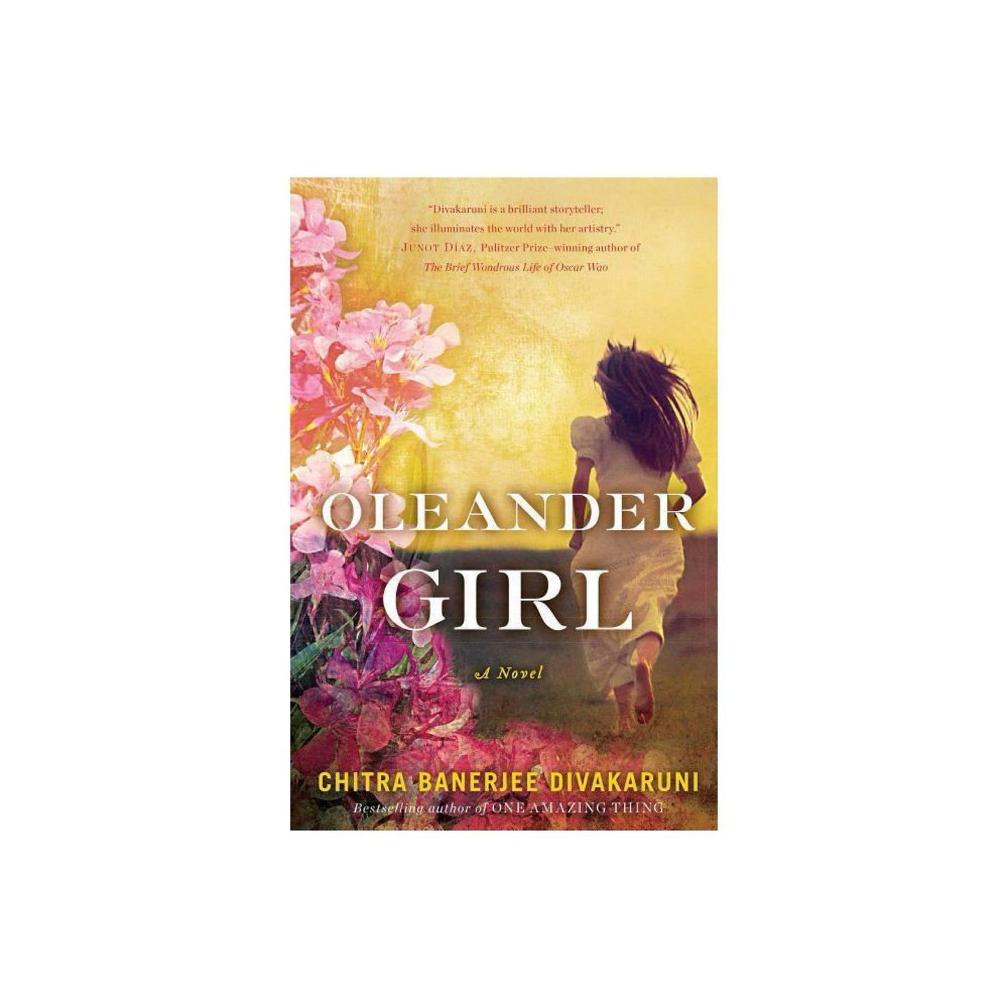 Oleander Girl: A Novel by Chitra Banerjee Divakaruni