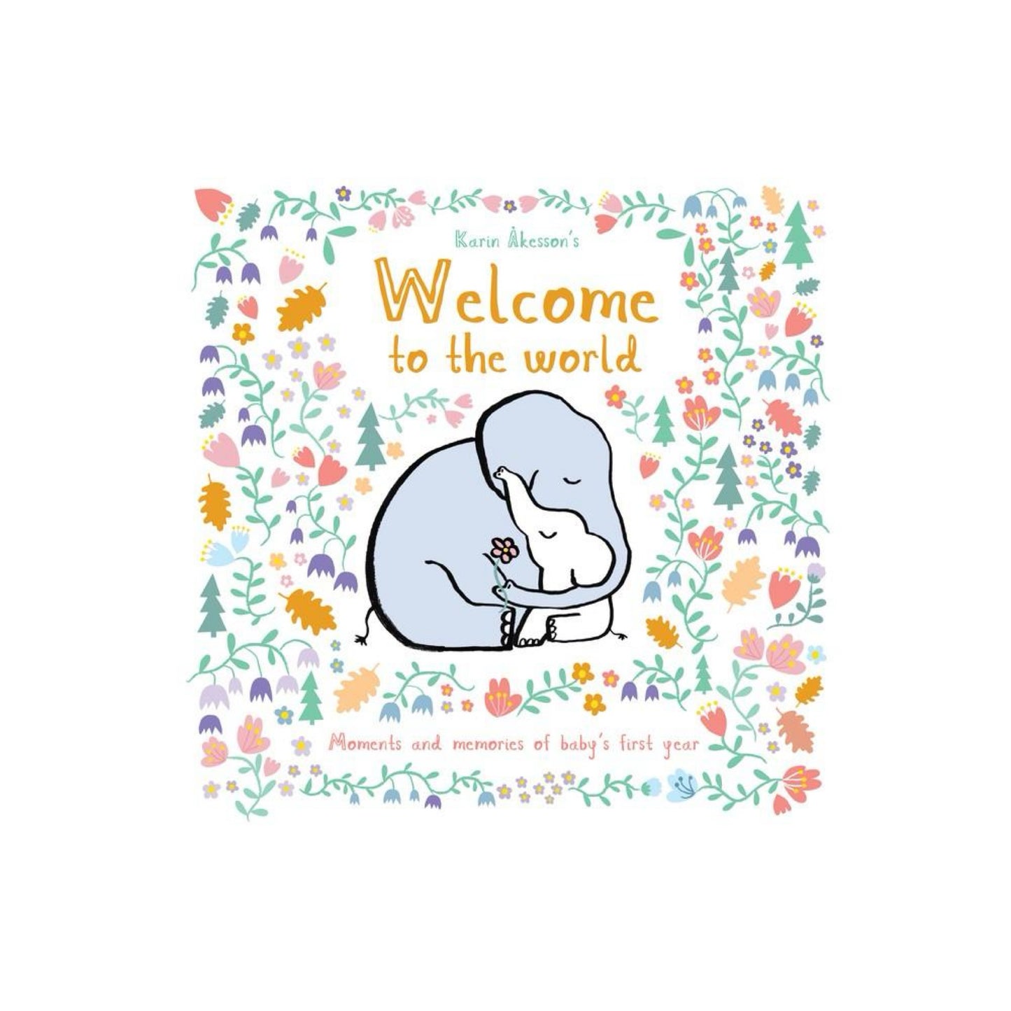 Welcome to the World - by Karin Åkesson (Hardcover)