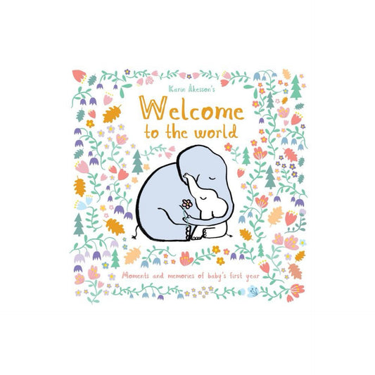 Welcome to the World - by Karin Åkesson (Hardcover)