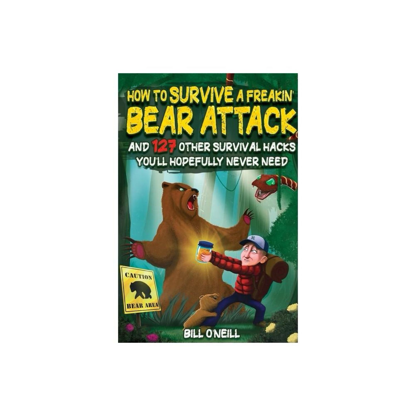 How to Survive a Freakin' Bear Attack (Used)- by Bill O'neill
