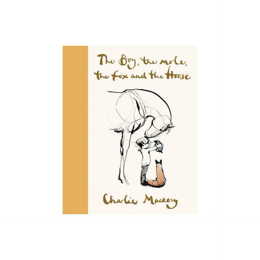The Boy, the Mole, the Fox and the Horse Deluxe (Yellow) Edition by Charlie Mackesy
