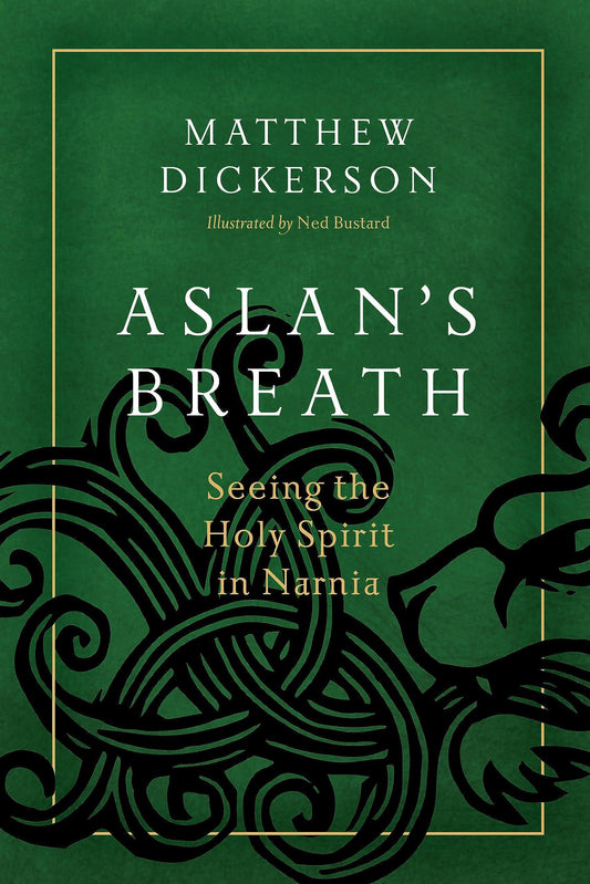 Aslan ' S Breath: Seeing the Holy Spirit in Narnia