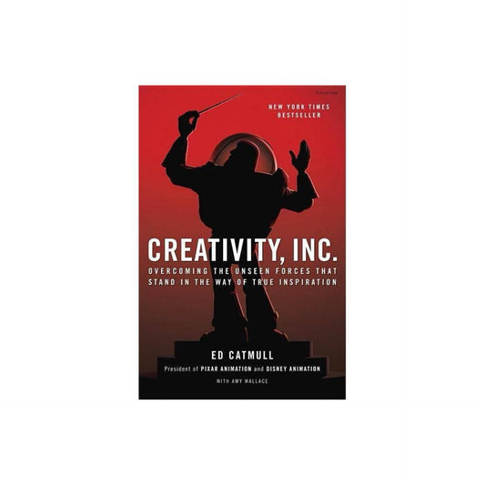 Creativity, Inc.: (Used) Overcoming the Unseen Forces That Stand in the Way of True Inspiration by Ed Catmull