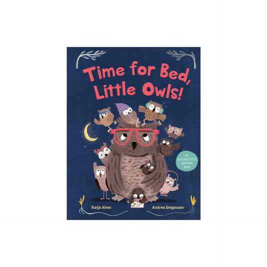Time for Bed, Little Owls! - by Katja Alves (Hardcover)