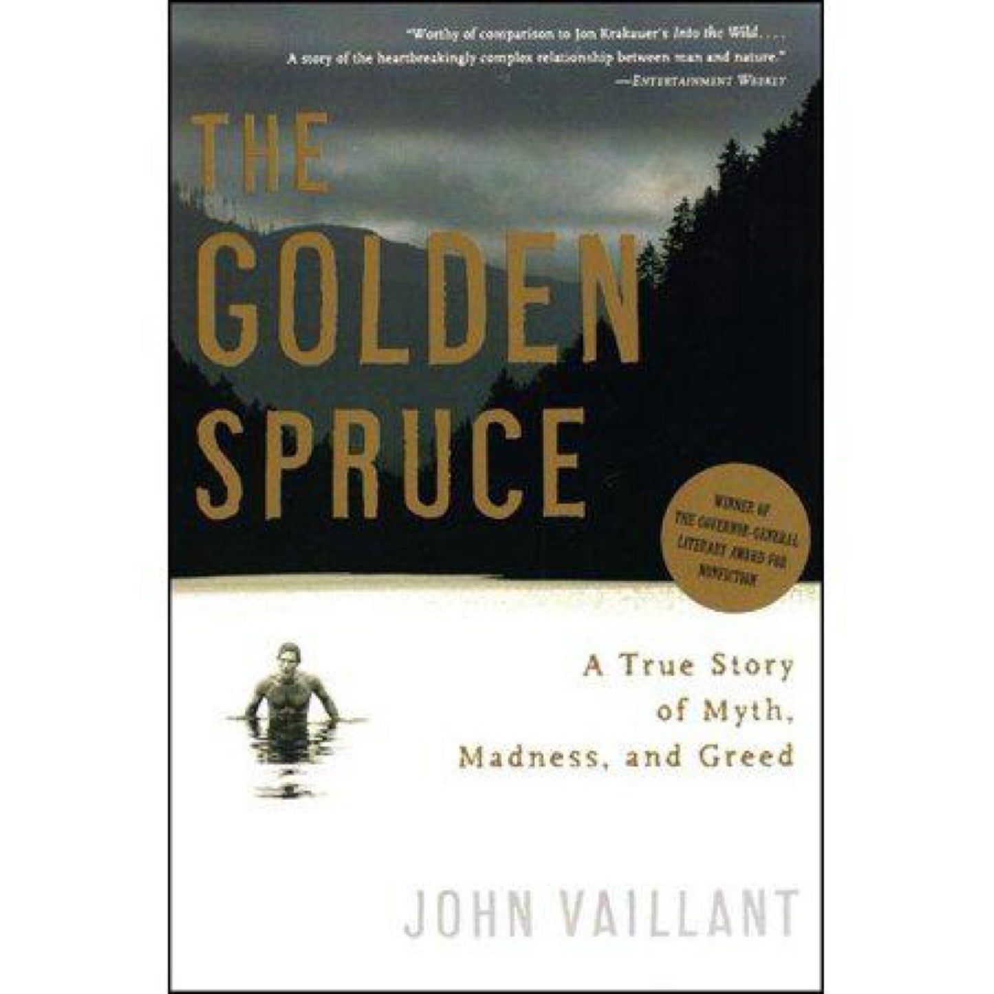 The Golden Spruce: A True Story of Myth, Madness, and Greed by John Vaillant