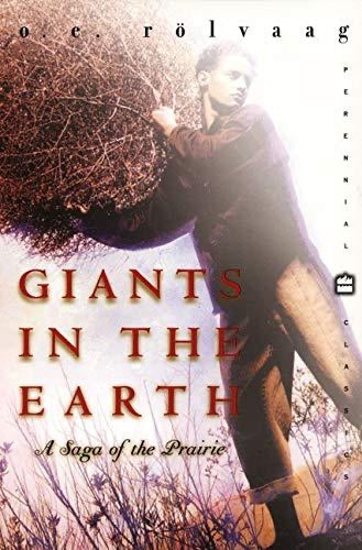 Giants in the Earth: A Saga of the Prairie (Perennial Classics) by Ole Edvart Rolvaag