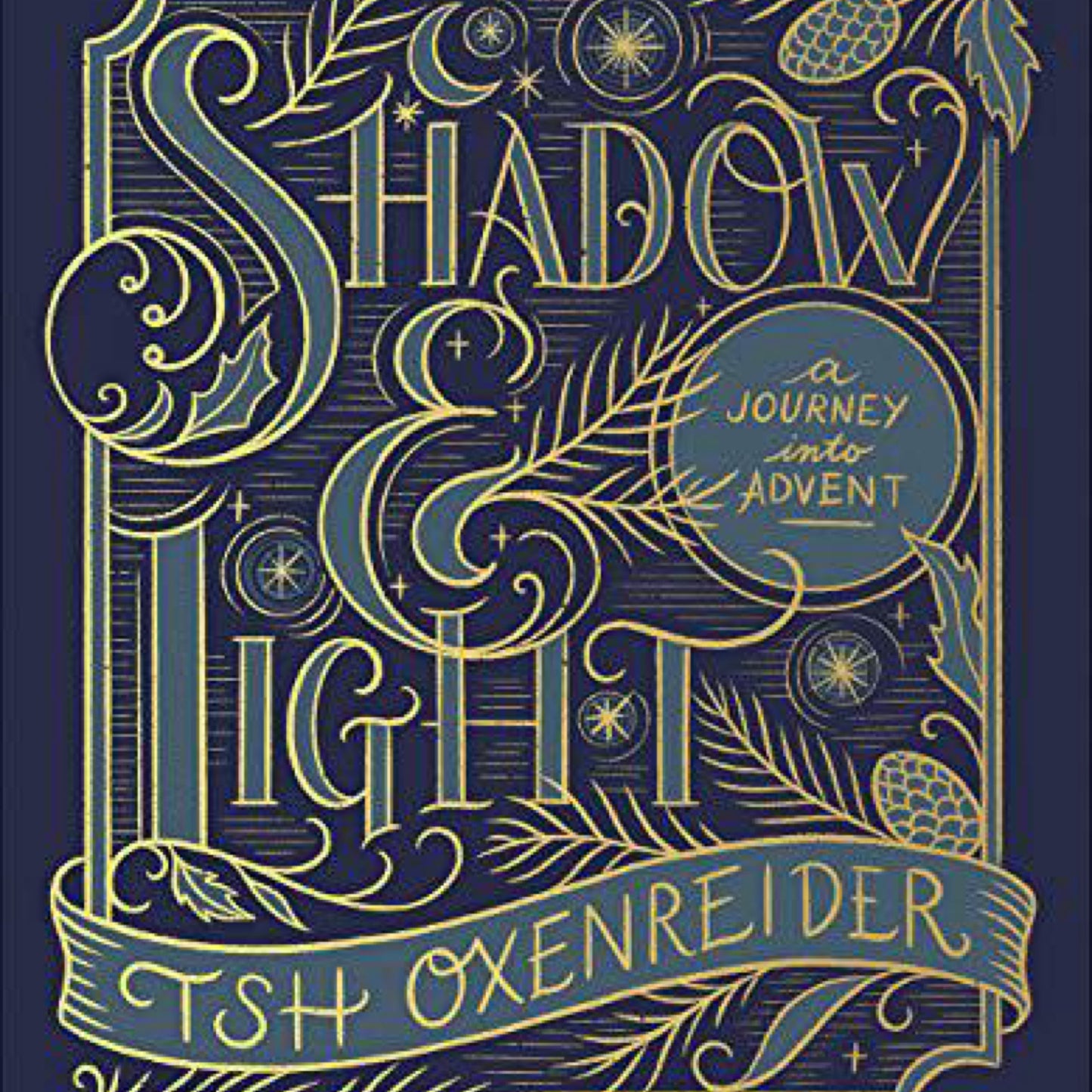 Shadow and Light: A Journey into Advent by Tsh Oxenreider