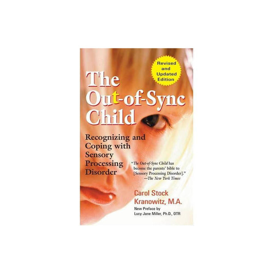 The Out-of-SyNC Child: Recognizing and Coping with Sensory Processing Disorder (The Out-of-Sync Child Series)