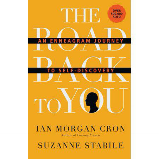 The Road Back to You: An Enneagram Journey to Self-Discovery by Ian Morgan Cron