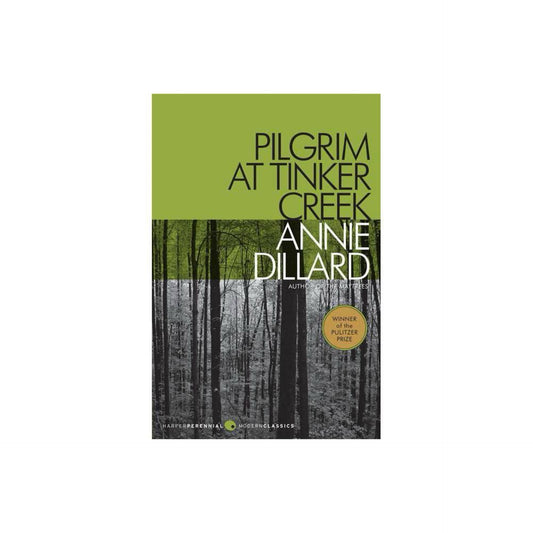 Pilgrim at Tinker Creek (Harper Perennial Modern Classics) by Annie Dillard
