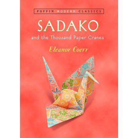 Sadako and the Thousand Paper Cranes (Puffin Modern Classics) by Eleanor Coerr