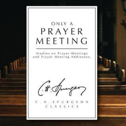 Only a Prayer Meeting: (Used) Studies on Prayer Meetings and Prayer Meeting Addresses