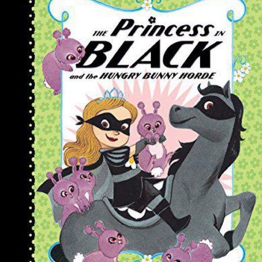The Princess in Black and the Hungry Bunny Horde by Shannon Hale