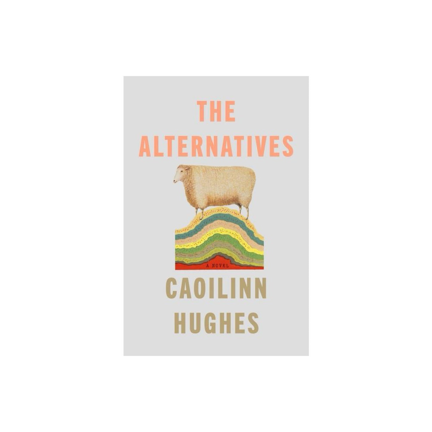 The Alternatives - by Caoilinn Hughes (Hardcover)