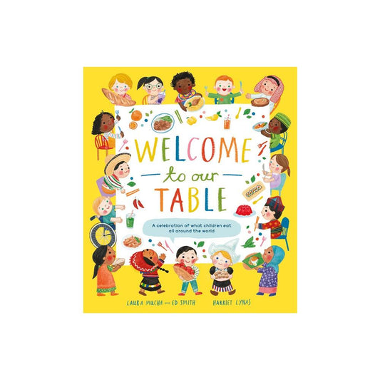 Welcome to Our Table - by Laura Mucha & Ed Smith (Hardcover)