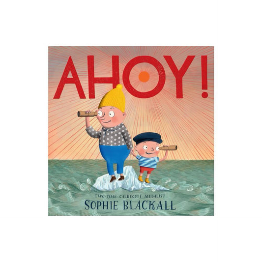 Ahoy! - by Sophie Blackall (Hardcover)
