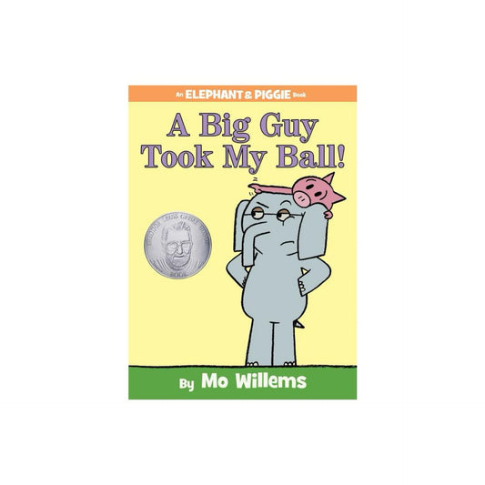 A Big Guy Took My Ball! (An Elephant and Piggie Book) (Elephant and Piggie Book, An, 19) by Mo Willems