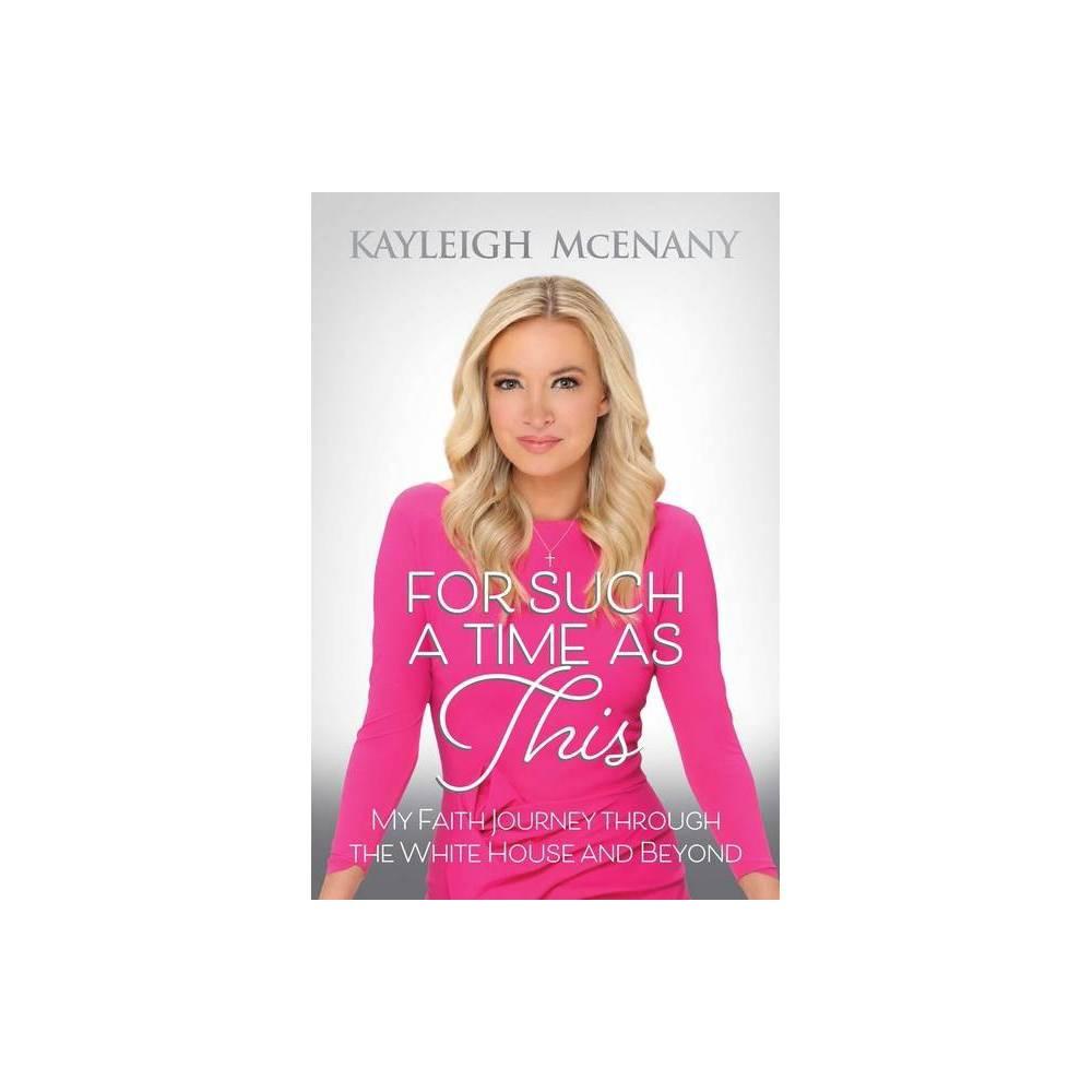 For Such a Time as This - by Kayleigh Mcenany (Hardcover)