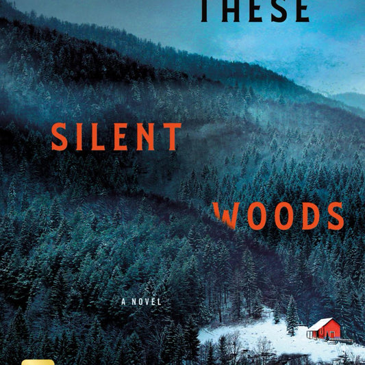 These Silent Woods: A Novel by Kimi Cunningham Grant