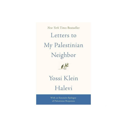 Letters to My Palestinian Neighbor by Yossi Klein Halevi