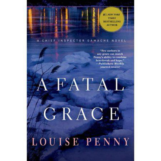 A Fatal Grace: A Chief Inspector Gamache Novel (Chief Inspector Gamache Novel, 2) by Louise Penny