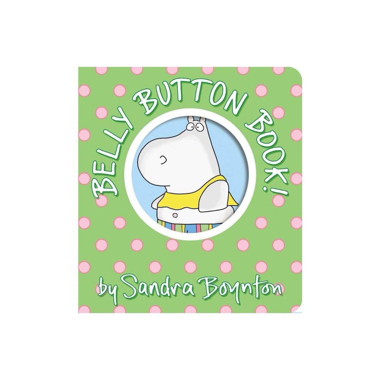 Belly Button Book! - (Boynton on Board) by Sandra Boynton (Board Book)