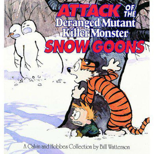 Attack of the Deranged Mutant Killer Monster Snow Goons (Calvin & Hobbes) (Volume 10) by Bill Watterson