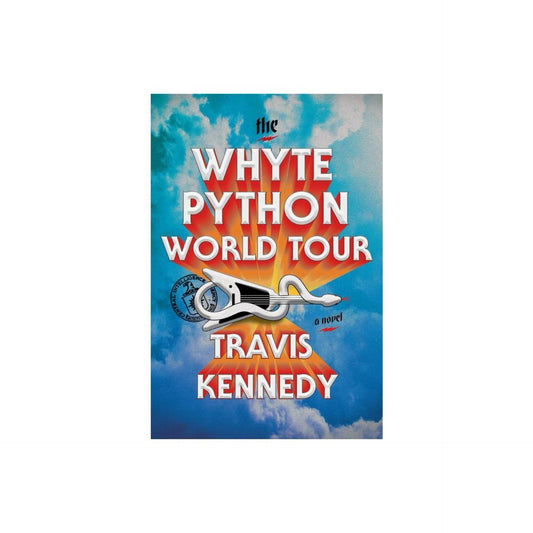 The Whyte Python World Tour - by Travis Kennedy (Hardcover)