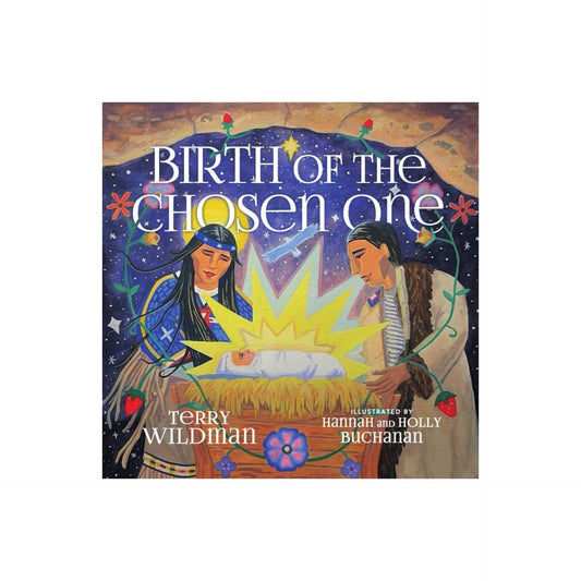 Birth of the Chosen One - by Terry Wildman (Hardcover)