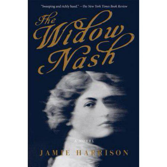 The Widow Nash (Used): A Novel by Jamie Harrison