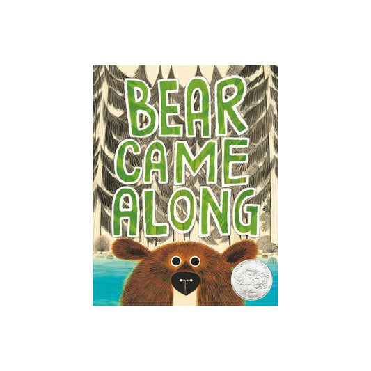 Bear Came Along (Caldecott Honor Book) by Richard T. Morris