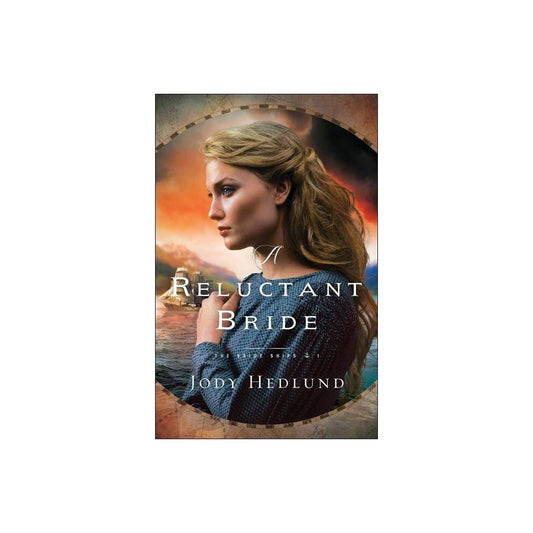 A Reluctant Bride (The Bride Ships) by Jody Hedlund