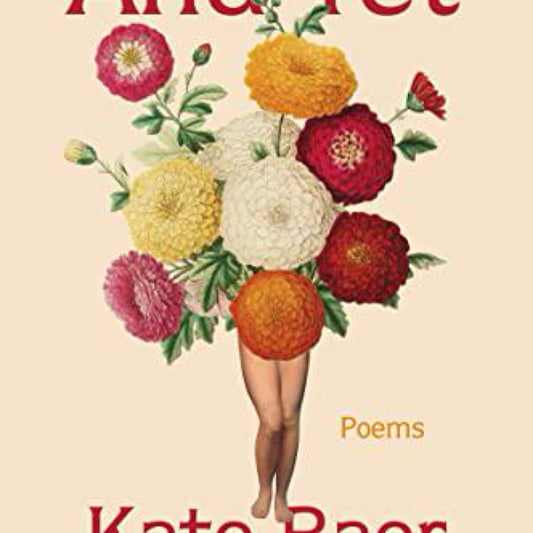 And Yet: Poems by Kate Baer
