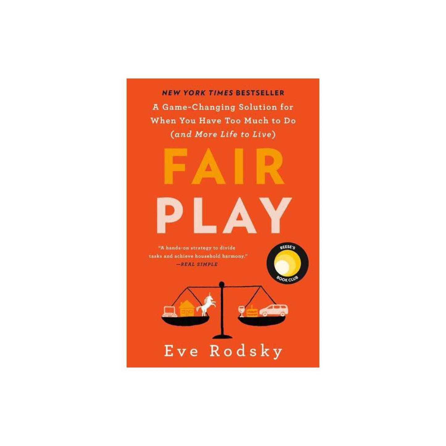 Fair Play: A Game-Changing Solution for When You Have Too Much to Do (and More Life to Live) (Reese's Book Club) by Eve Rodsky