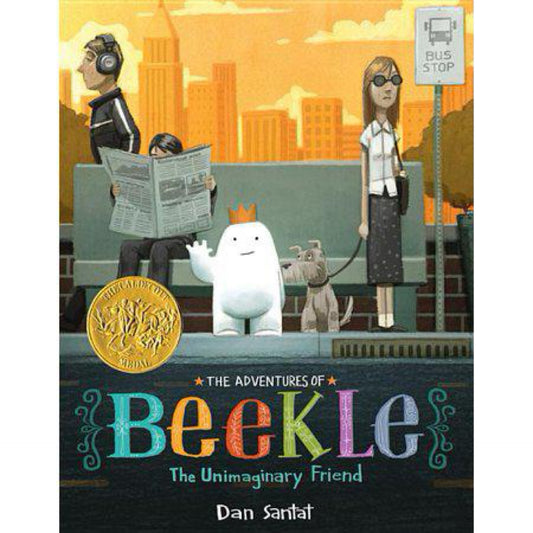The Adventures of Beekle: The Unimaginary Friend by Dan Santat