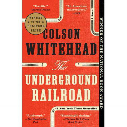 The Underground Railroad: A Novel by Colson Whitehead